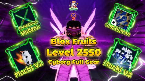 Blox Fruits Level 2550 Cyborg Full Gear God Human Mochi V2