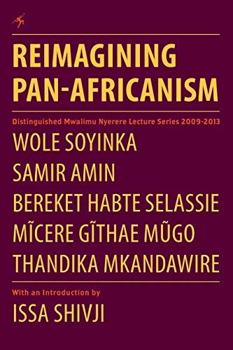 Reimagining Pan Africanism Distinguished Mwalimu Nyerere