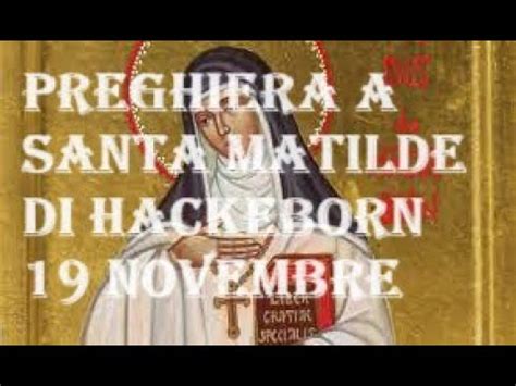 Preghiera A Santa Matilde Di Hackeborn 19 Novembre YouTube