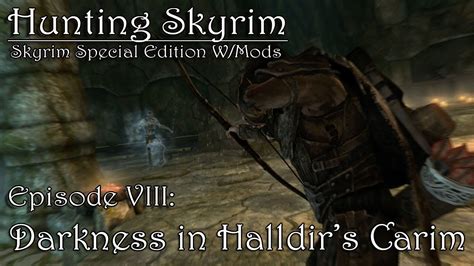 Hunting Skyrim Episode 8 Darkness In Halldir S Carim Elder Scrolls