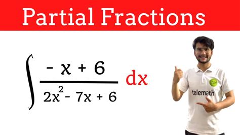 Integration By Partial Fractions Integration Using Partial Fractions How To Integrate