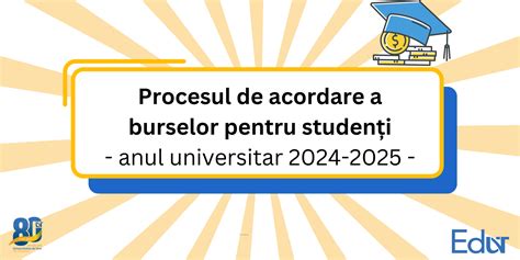 Procesul de acordare a burselor pentru studenți anul universitar 2024