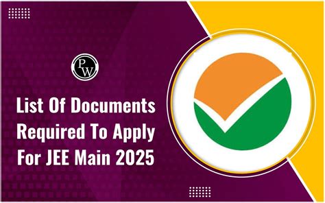 Check Complete List Of Documents Required To Apply For JEE Main 2025