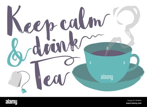 Keep Calm And Drink Tea Typography Saying With Steaming Tea Cup And Bag