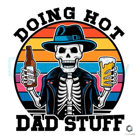 Skeleton Doing Hot Dad Stuff Wine Beer SVG CreativeLify