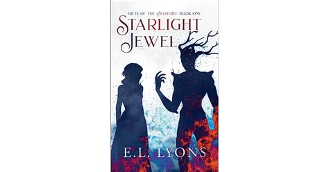 Starlight Jewel Ts Of The Auldtree Book One By El Lyons