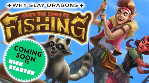 Why Slay Dragons When You Could Be Fishing Kickstarter Announcement