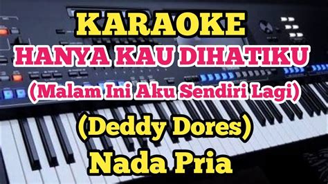 Karaoke Hanya Kau Di Hatiku Deddy Dores Nada Pria Youtube