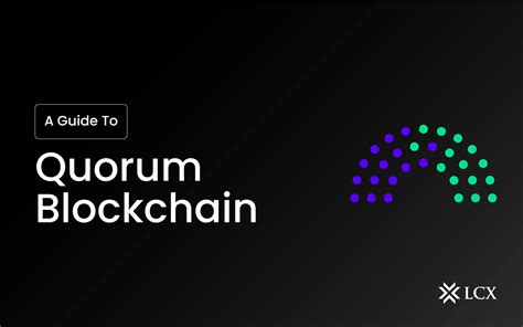 A Guide To Quorum Blockchain LCX