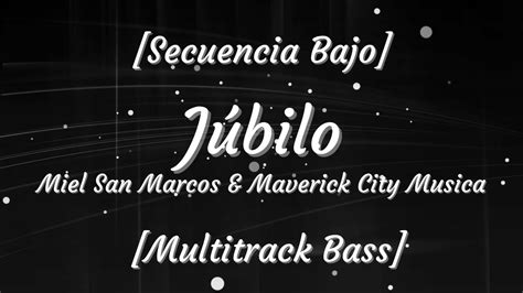 Secuencia Bajo J Bilo Miel San Marcos Maverick City Musica Youtube