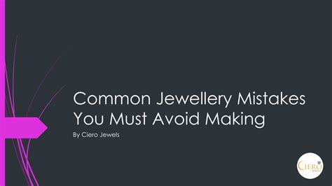 Ppt Common Jewellery Mistakes You Must Avoid Making Powerpoint