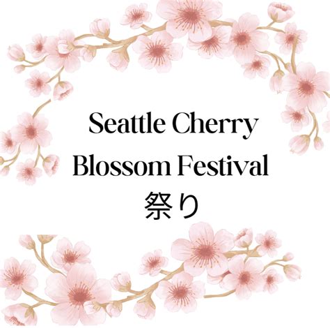 Seattle Cherry Blossom And Japanese Cultural Festival Festbeat