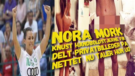 Nora M Rk Knust H Ndboldstjerne Fik Delt Privatbilleder P Nettet Nu