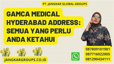 Gamca Medical Hyderabad Address Semua Yang Perlu Anda Ketahui