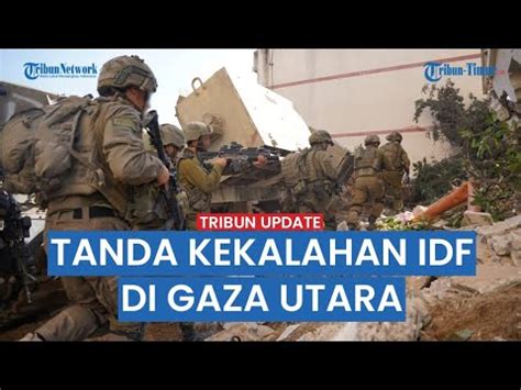 Kabar Buruk Israel Pasukan Israel Kalah Di Gaza Utara Terus Ditekan