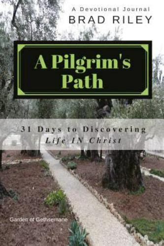 Riley Msc Rev Brad A Pilgrims Path Days To Discovering