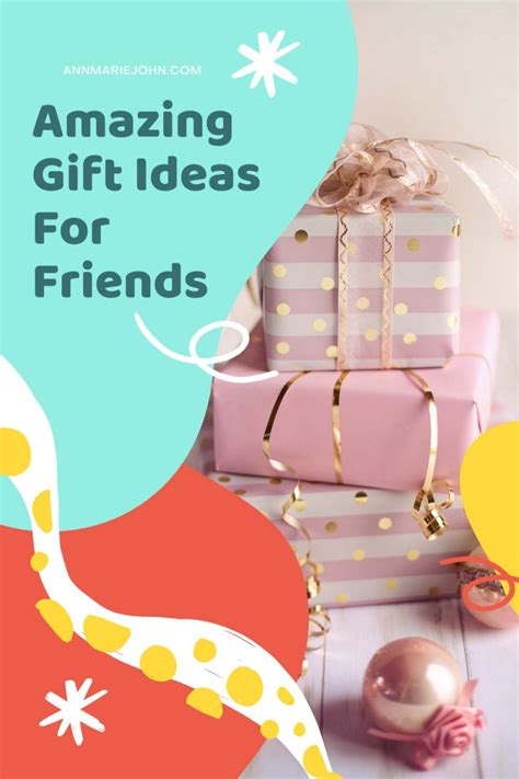 6 Amazing Gift Ideas to Surprise Your Friend With - AnnMarie John