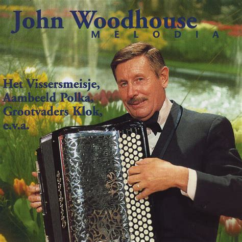 John Woodhouse Albums Nummers Afspeellijsten Luister Op Deezer