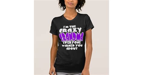 The Crazy Grandma Shirt Zazzle