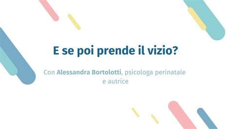 E Se Poi Prende Il Vizio I Bisogni Irrinunciabili Dei Nostri Bambini