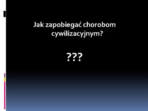 CHOROBY CYWILIZACYJNE Przyczyny I Przykady Jak Im Zapobiega