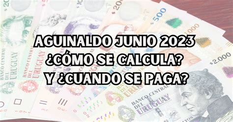 Aguinaldo Junio C Mo Se Calcula Y Cuando Se Paga Informacion