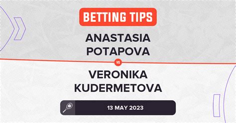 Anastasia Potapova Vs Veronika Kudermetova Prediction Italian Open 2023