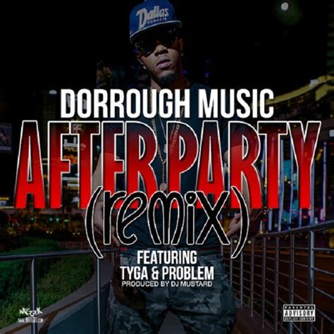 Dorrough Music ft. Tyga and Problem – “After Party (remix)”