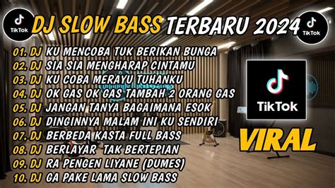 Dj Slow Bass Terbaru 2024 Dj Viral Tiktok Terbaru 🎵 Dj Ku Mencoba Tuk