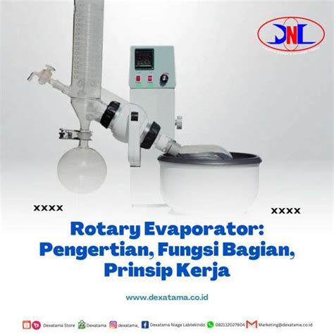 Rotary Evaporator Pengertian Fungsi Bagian Prinsip Kerja Dexatama