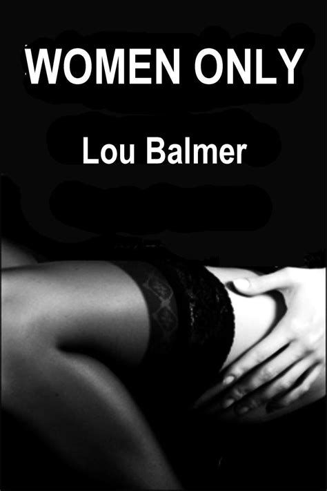 Women Only Five Erotic Tales Of Lesbian Heat Ebook Balmer Lou