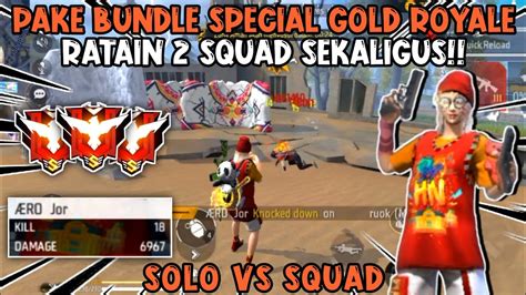 Solo Vs Squad Pake Bundle Special Gold Royale Langsung Ratain Squad