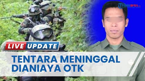 Lagi Prajurit Tni Asal Bima Tewas Di Papua Diduga Dibacok Orang Tak