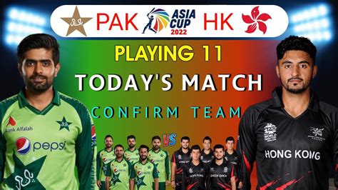 Asia Cup 2022 Today Match Pakistan Vs Hong Kong Playing 11 Vs