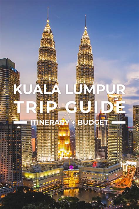 Kuala Lumpur ITINERARY + Travel Guide BLOG + BUDGET