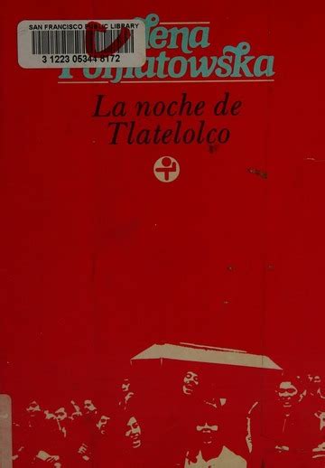 La Noche De Tlatelolco Testimonios De Historia Oral Poniatowska Elena