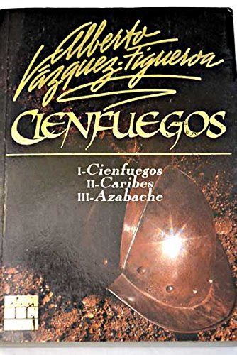 Cienfuegos Caribes Azabache by Alberto Vázquez Figueroa Goodreads