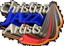 Christian Jazz Artists Network Page Community Of Christians Who Love JAzz!