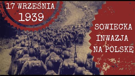 Agresja ZSRR na Polskę 17 września 1939 YouTube