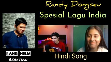 Randy Dongseu Nyanyi Lagu India Hindi Song Reaction Ometv Youtube