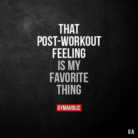 That Post Workout Feeling Fitness Motivation Quotes Gym Motivation Quotes Motivation