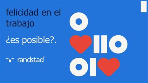 Felicidad En El Trabajo ¿es Posible Randstad Chile