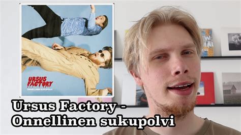 Ursus Factory Onnellinen Sukupolvi LEVYARVOSTELU YouTube