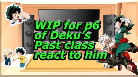 WIP For P6 Of Dekus Past Class React To Him Creds In Desc YouTube