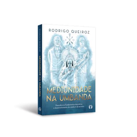 Livro Mediunidade Na Umbanda Rodrigo Queiroz Loja Umbanda Ead