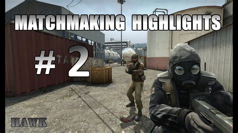 Cs Go Matchmaking Highlights 2 YouTube