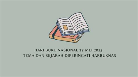 Hari Buku Nasional Mei Tema Dan Sejarah Diperingati Harbuknas