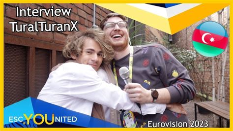 Eurovision 2023 ESCUnited Interview With TuralTuranX Azerbaijan