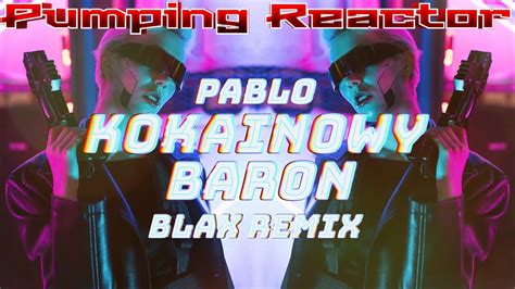 Pablo Kokainowy Baron Blax Remix Youtube