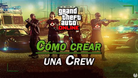 Gta Online C Mo Crear Una Crew Invitar Amigos O Unirse A Una